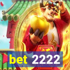 bet 2222